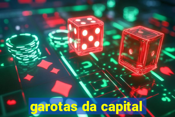 garotas da capital