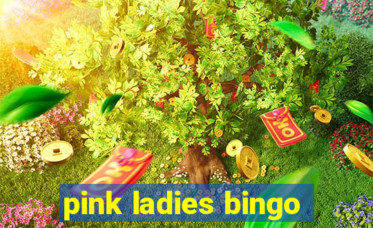 pink ladies bingo