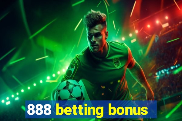 888 betting bonus