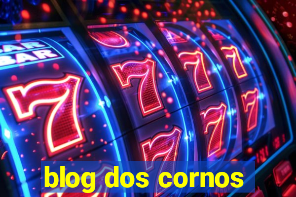 blog dos cornos