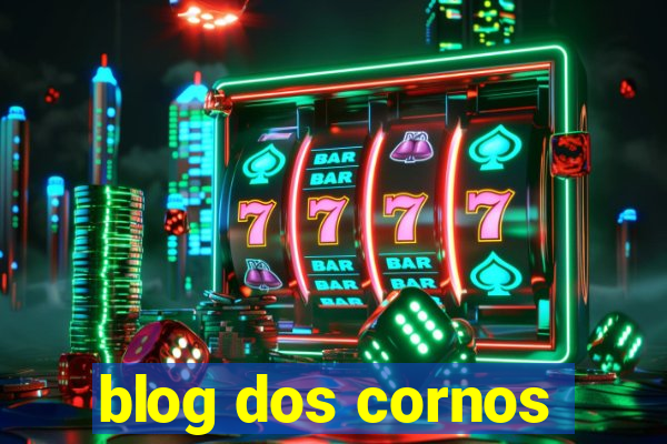 blog dos cornos