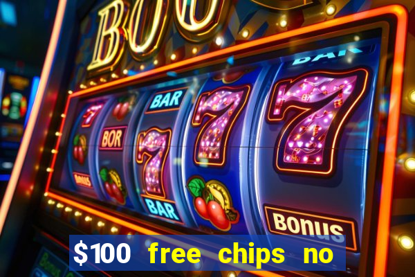 $100 free chips no deposit casino