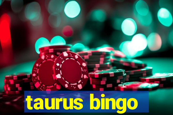 taurus bingo