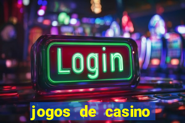 jogos de casino online para ganhar dinheiro