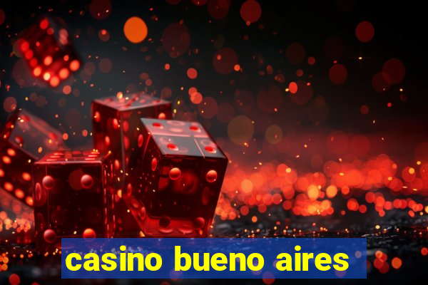 casino bueno aires