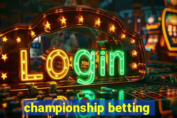 championship betting