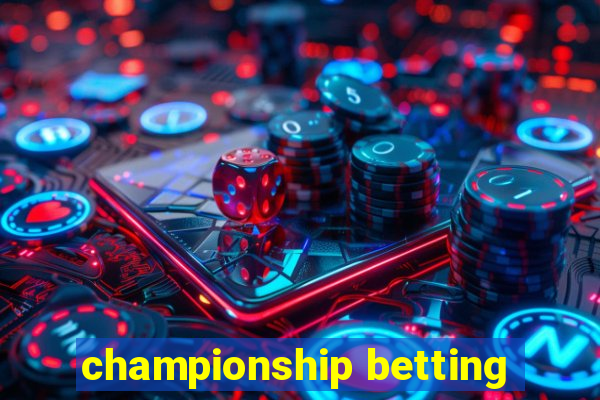 championship betting