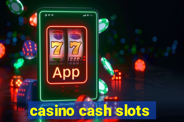 casino cash slots