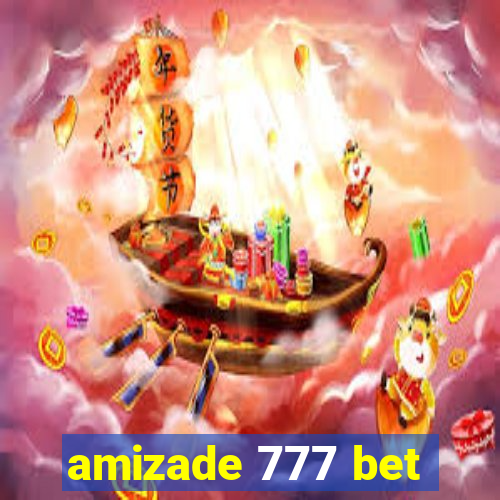 amizade 777 bet