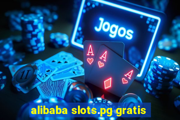 alibaba slots.pg gratis