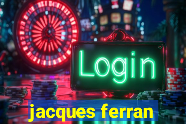 jacques ferran