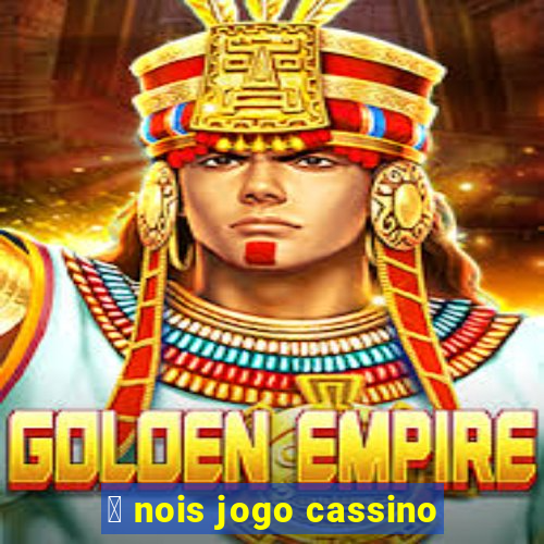 茅 nois jogo cassino