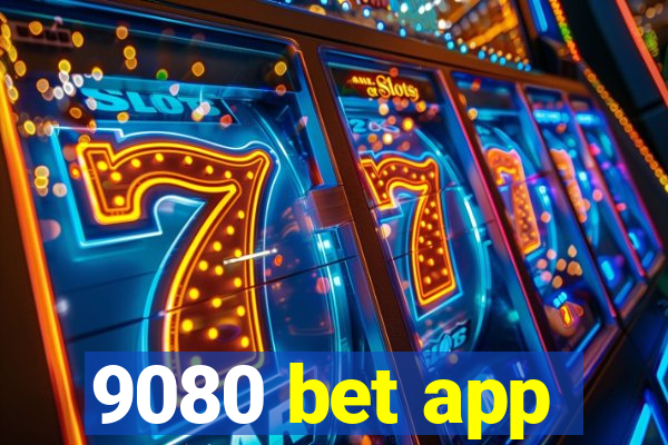 9080 bet app