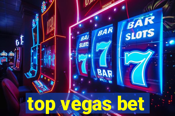 top vegas bet