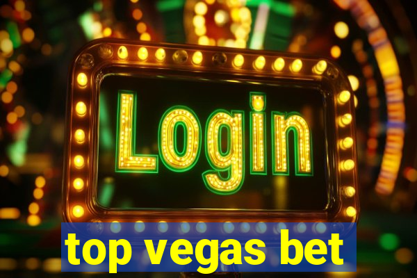 top vegas bet