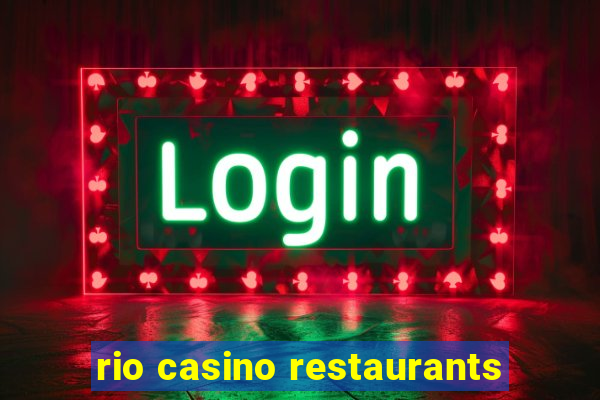 rio casino restaurants