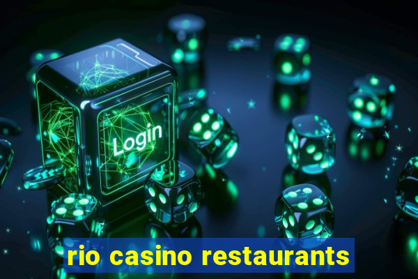 rio casino restaurants