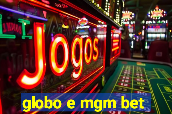 globo e mgm bet