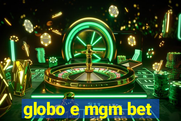 globo e mgm bet