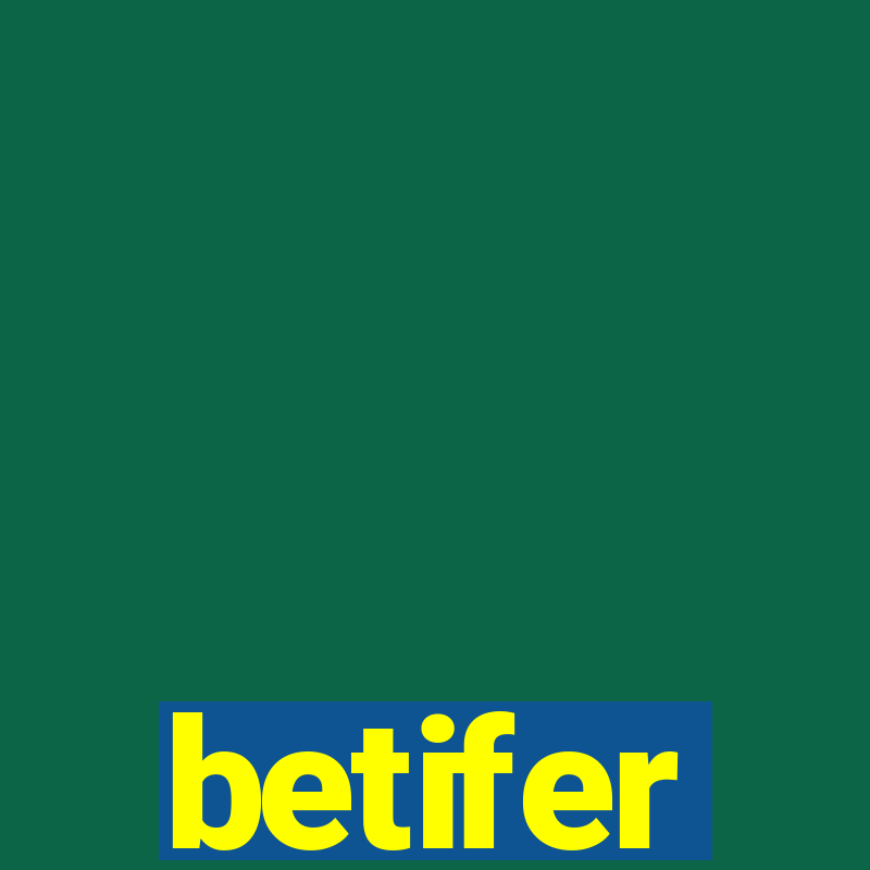 betifer