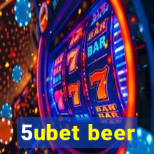 5ubet beer