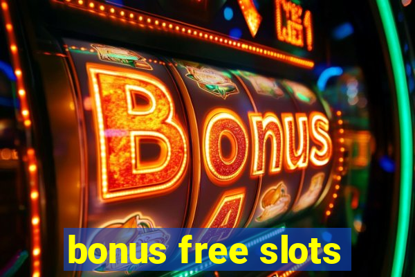 bonus free slots