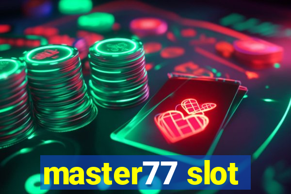 master77 slot