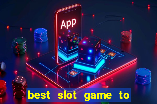 best slot game to win money