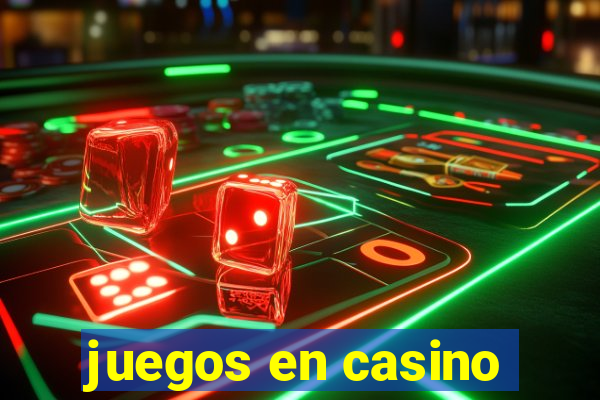 juegos en casino