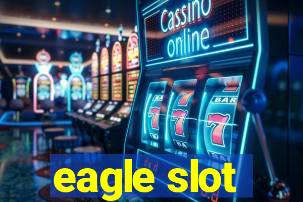 eagle slot