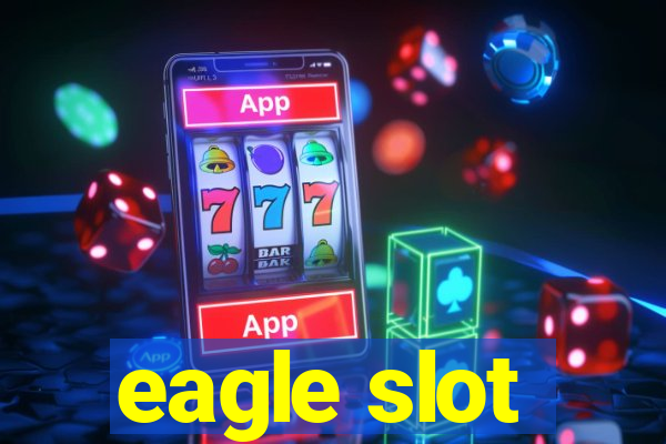 eagle slot