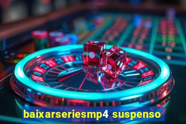 baixarseriesmp4 suspenso