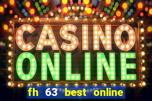 fh 63 best online slots casino games