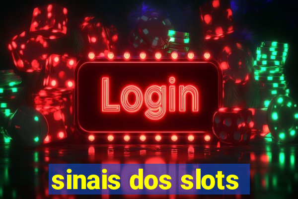 sinais dos slots