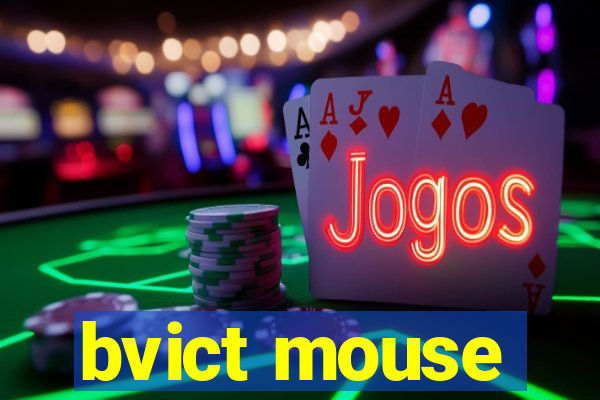 bvict mouse