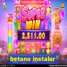 betano instalar