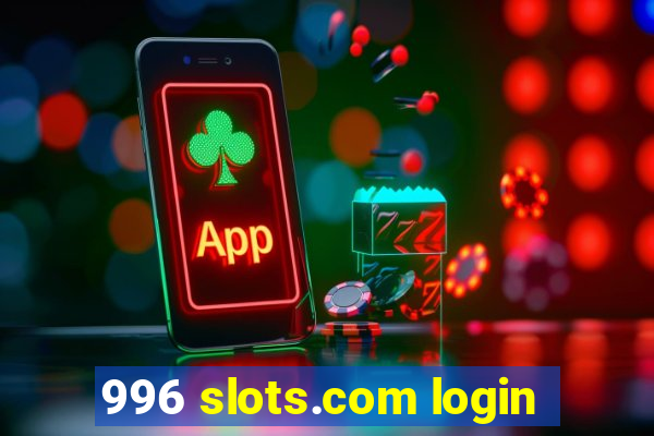 996 slots.com login