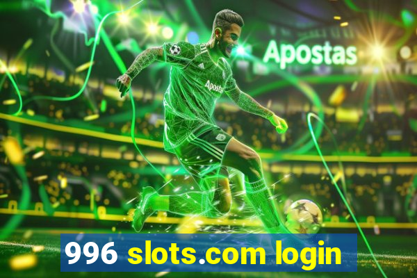 996 slots.com login