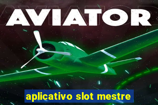 aplicativo slot mestre