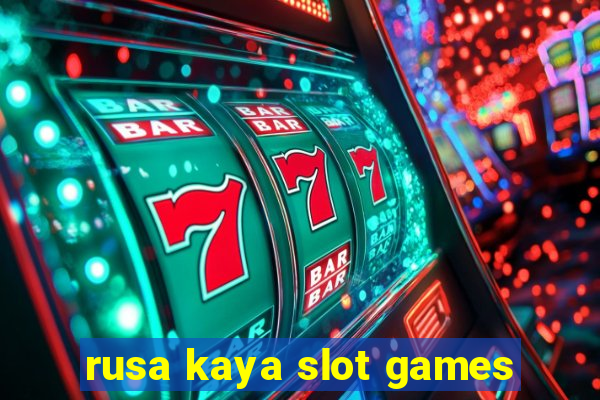 rusa kaya slot games