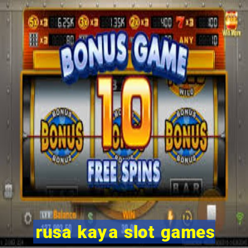 rusa kaya slot games