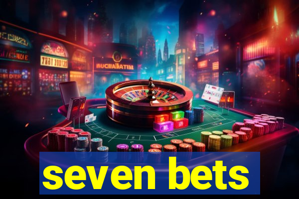 seven bets