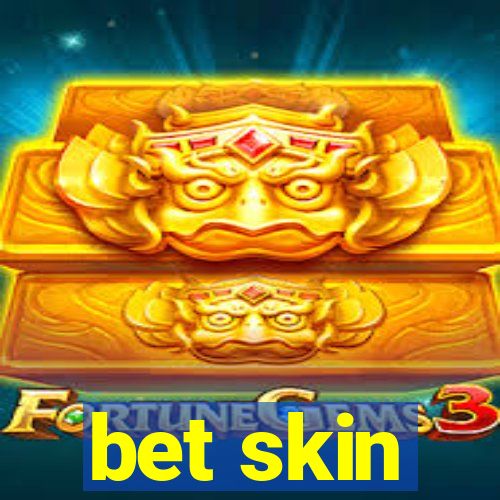 bet skin