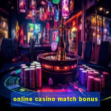 online casino match bonus