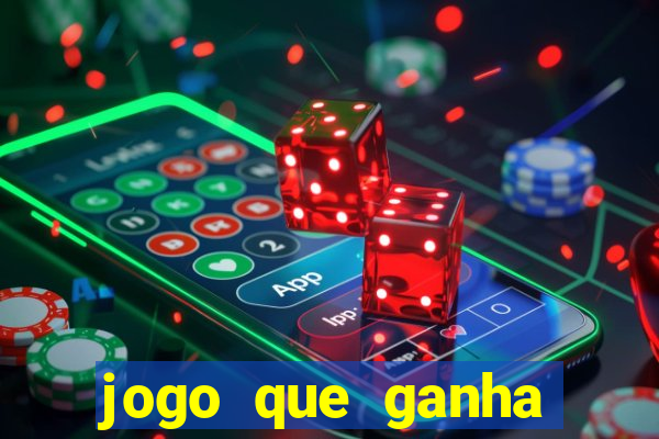 jogo que ganha dinheiro verdadeiro