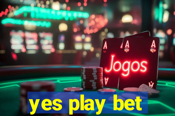 yes play bet