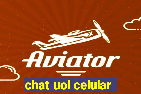 chat uol celular