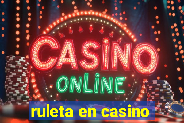 ruleta en casino