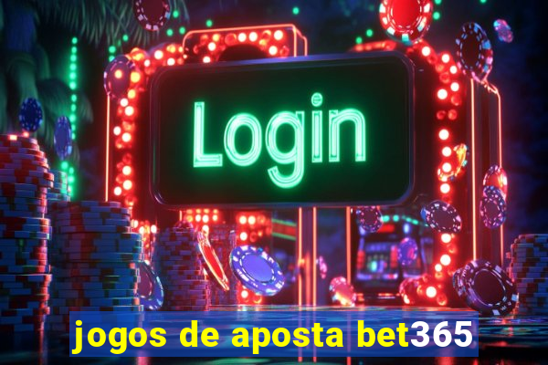 jogos de aposta bet365