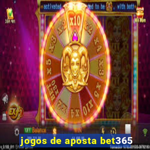 jogos de aposta bet365